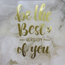 Be the best version of you - вырубка из термотрансферной пленки - зеркальное золото