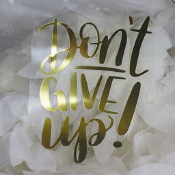 х-Dont't give up! - вирубка із термотрансферної плівки - зеркальне жовте золото