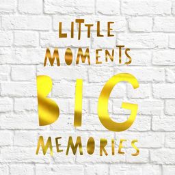 х-Little moments big memories - вирубка із термотрансферної плівки - зеркальне жовте золото