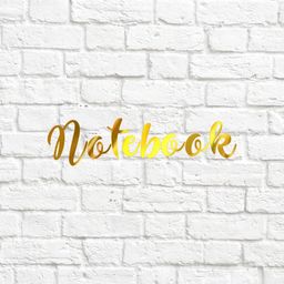 Notebook - 7 - вырубка из термотрансферной пленки - зеркальное золото